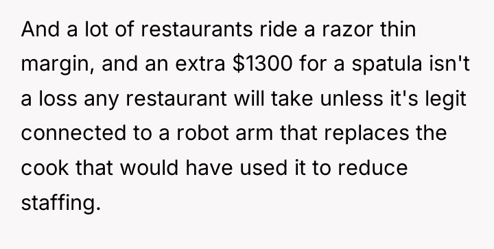 And a lot of restaurants ride a razor thin margin,...