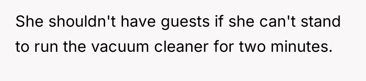 She shouldn't have guests if she can't stand to run...
