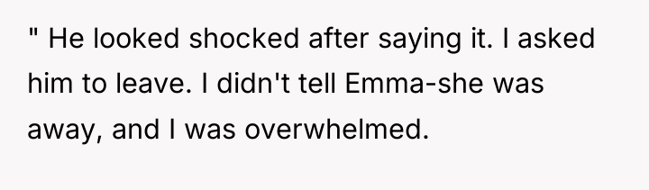 " He looked shocked after saying it. I asked him...