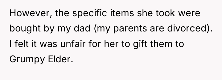 However, the specific items she took were bought by my...