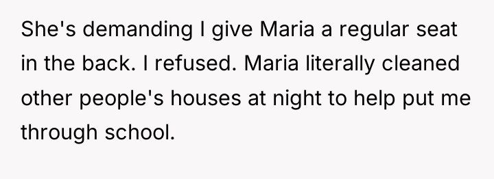 She's demanding I give Maria a regular seat in the...