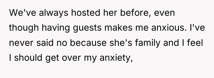 We've always hosted her before, even though having guests makes...