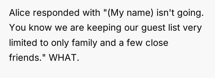 Alice responded with "(My name) isn't going. You know we...