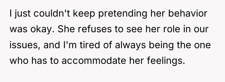 I just couldn't keep pretending her behavior was okay. She...
