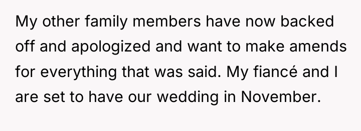 My other family members have now backed off and apologized...