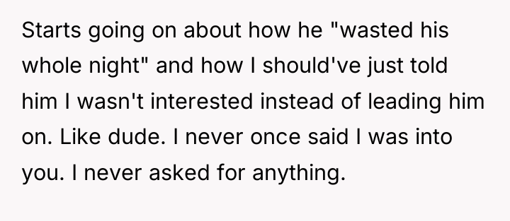 Starts going on about how he "wasted his whole night"...