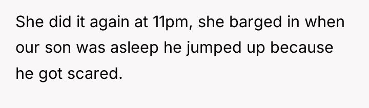 She did it again at 11pm, she barged in when...