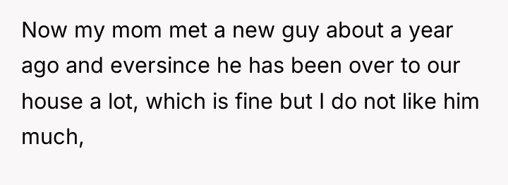 Now my mom met a new guy about a year...