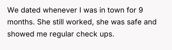 We dated whenever I was in town for 9 months....