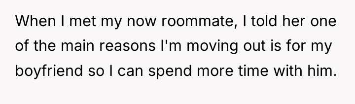 When I met my now roommate, I told her one...