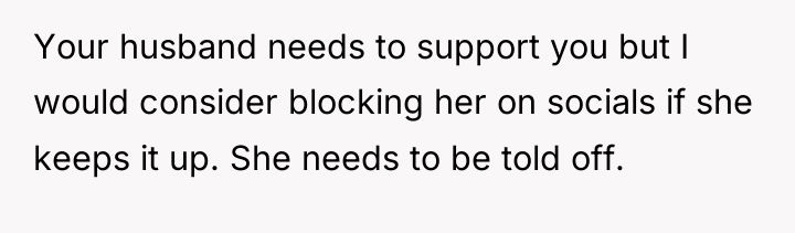 Your husband needs to support you but I would consider...