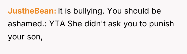 JustheBean It is bullying. You should be ashamed.: YTA She...