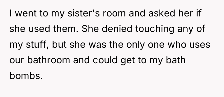 I went to my sister's room and asked her if...