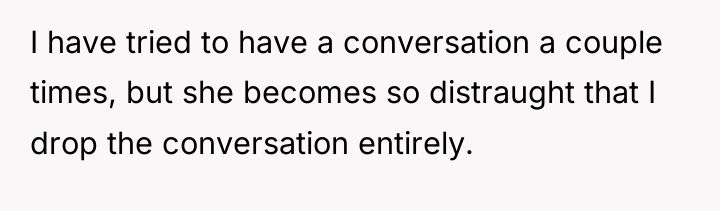 I have tried to have a conversation a couple times,...