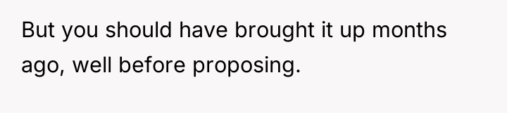 But you should have brought it up months ago, well...
