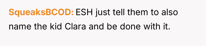 SqueaksBCOD ESH just tell them to also name the kid...