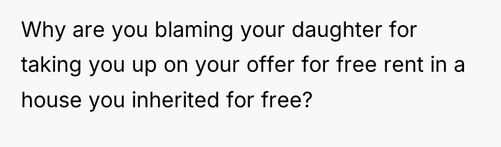 Why are you blaming your daughter for taking you up...