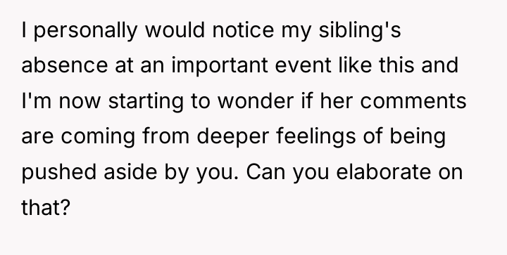 I personally would notice my sibling's absence at an important...