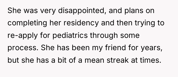 She was very disappointed, and plans on completing her residency...