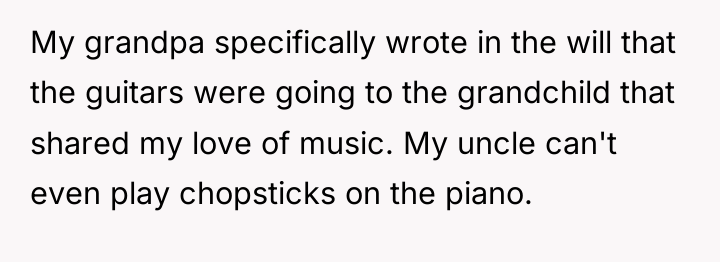 My grandpa specifically wrote in the will that the guitars...