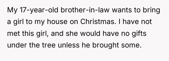 My 17-year-old brother-in-law wants to bring a girl to my...