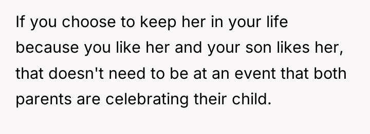 If you choose to keep her in your life because...