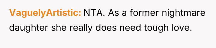 VaguelyArtistic NTA. As a former nightmare daughter she really does...