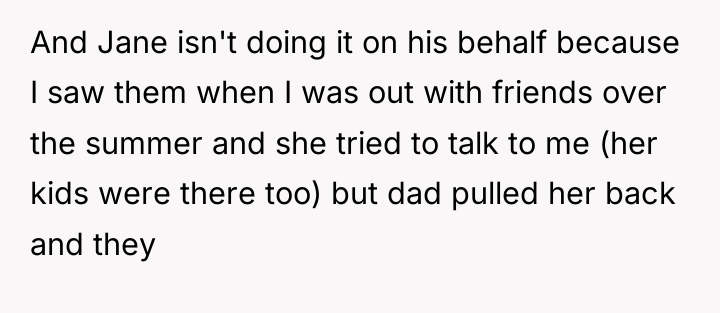 And Jane isn't doing it on his behalf because I...