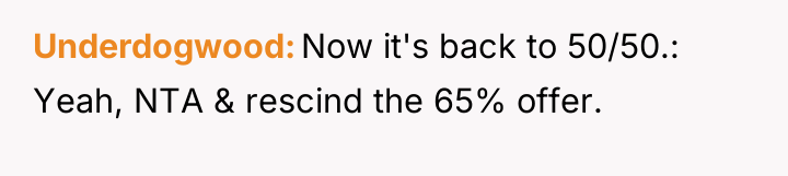 Underdogwood Now it's back to 50/50.: Yeah, NTA & rescind...