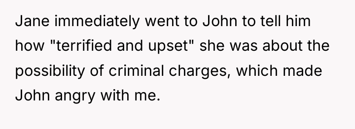 Jane immediately went to John to tell him how "terrified...