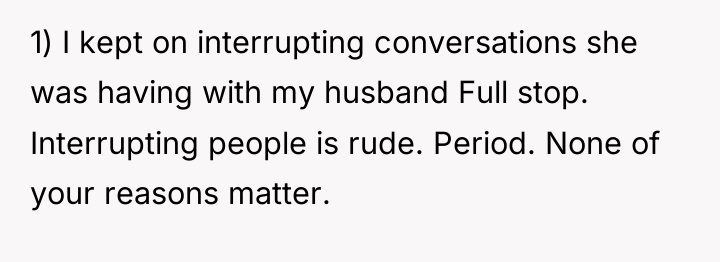 1) I kept on interrupting conversations she was having with...
