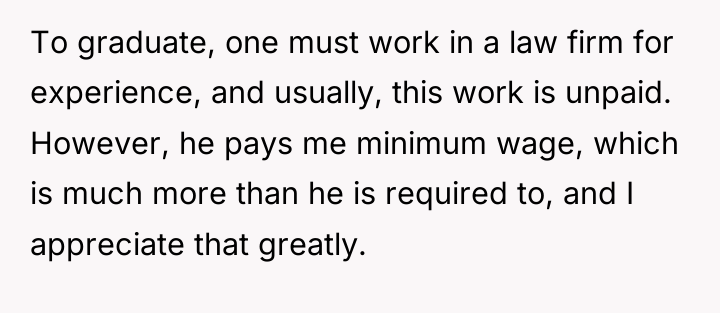 To graduate, one must work in a law firm for...
