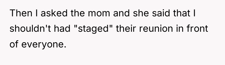 Then I asked the mom and she said that I...