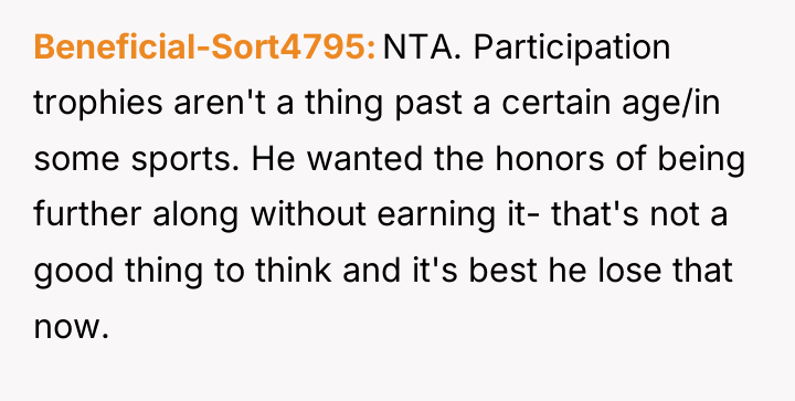 Beneficial-Sort4795 NTA. Participation trophies aren't a thing past a certain...