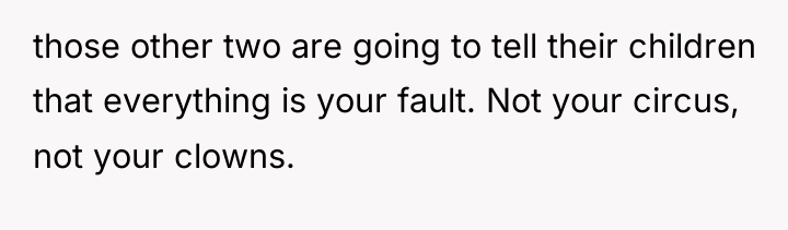 those other two are going to tell their children that...