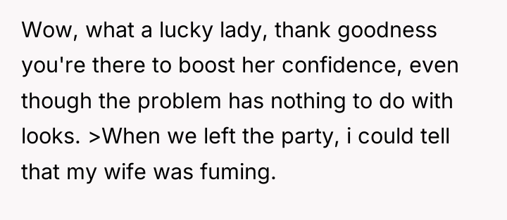 Wow, what a lucky lady, thank goodness you're there to...