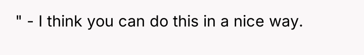 " - I think you can do this in a...