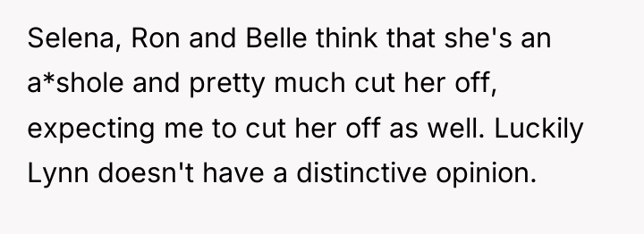 Selena, Ron and Belle think that she's an a*shole and...