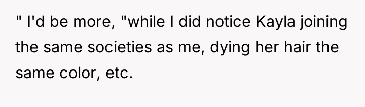 " I'd be more, "while I did notice Kayla joining...