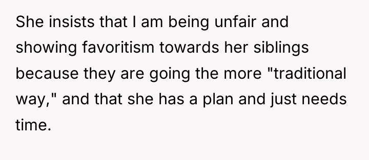 She insists that I am being unfair and showing favoritism...