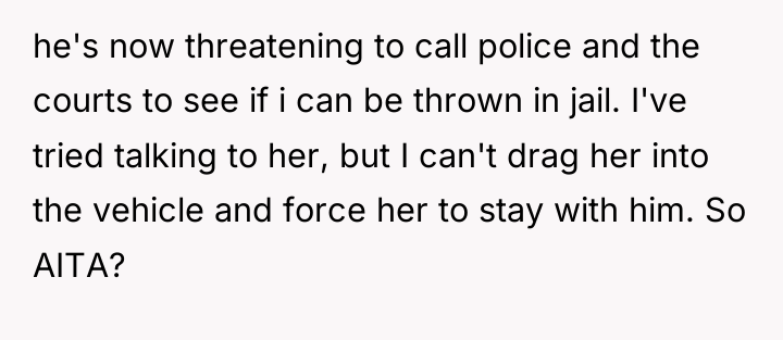 he's now threatening to call police and the courts to...