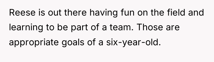 Reese is out there having fun on the field and...