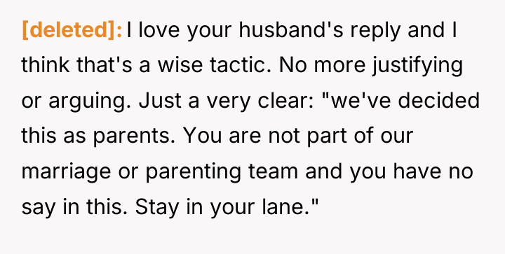 [deleted] I love your husband's reply and I think that's...