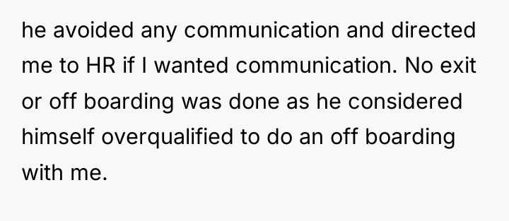 he avoided any communication and directed me to HR if...