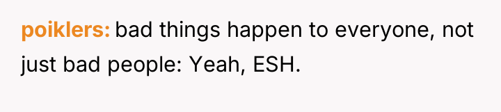 poiklers bad things happen to everyone, not just bad people:...