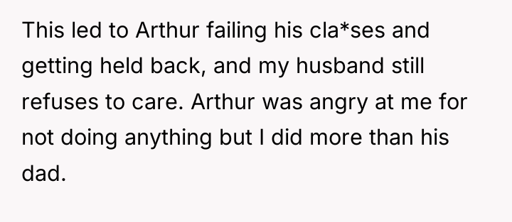 This led to Arthur failing his cla*ses and getting held...