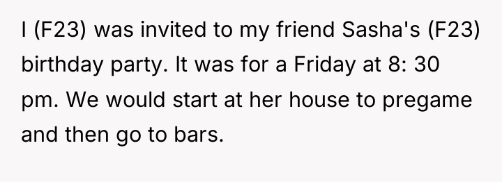 I (F23) was invited to my friend Sasha's (F23) birthday...