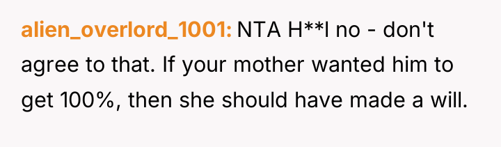 alien_overlord_1001 NTA H**l no - don't agree to that. If...