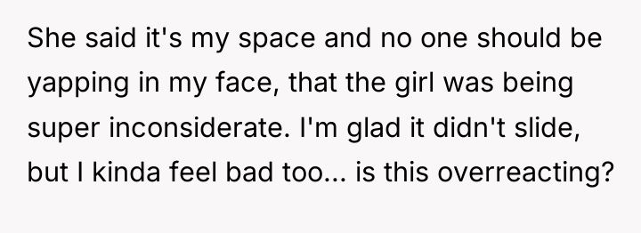 She said it's my space and no one should be...
