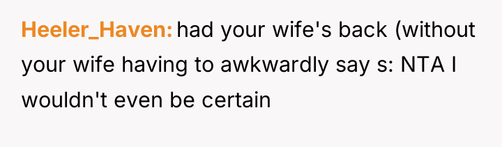 Heeler_Haven had your wife's back (without your wife having to...